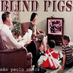 Blind Pigs : Sáo Paulo Chaos